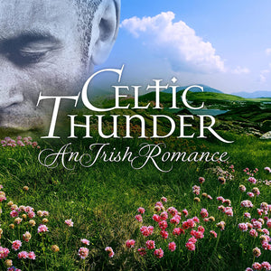 Celtic Thunder - An Irish Romance - New CD