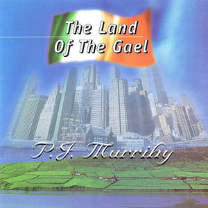 PJ Murrihy - The Land of the Gael - New CD Album