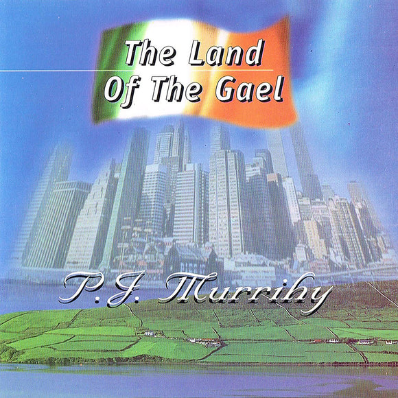 PJ Murrihy - The Land of the Gael - New CD Album