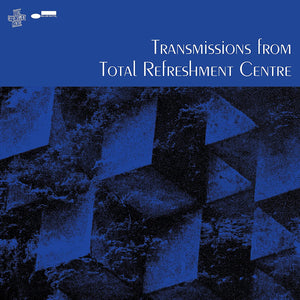 TRANSMISSIONS FROM TOTAL REFRESHMENT CENTRE - New CD - PreOrder 17/02/2023