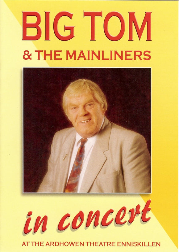 Big Tom & The Mainliners at the Ardhowen Theatre Enniskillen - DVD