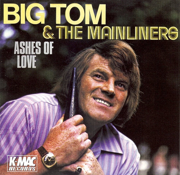 Big Tom - Ashes Of Love -  CD