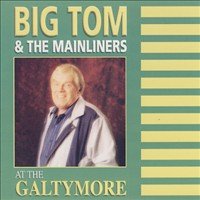 Big Tom and the Mainliners at the Galtymore - CD