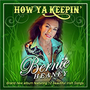 Bernie Heaney How Ya Keepin - New CD - Released 13/08/2019