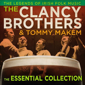 The Clancy Brothers & Tommy Makem - The Essential Collection - 3CD Album
