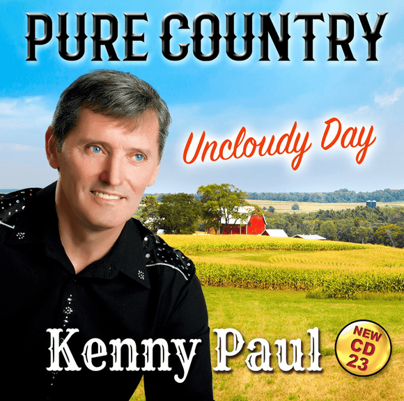 Kenny Paul - Pure Country Uncloudy Day - New CD