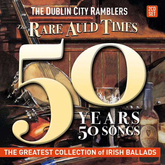 The Dublin City Ramblers 50 Years 50 Songs NEW 2CD SET