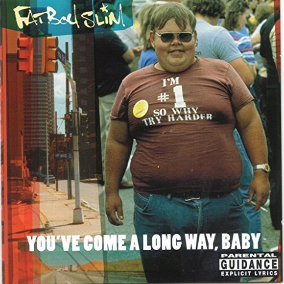 Fatboy Slim - You've Come A Long Way, Baby CD Now Available