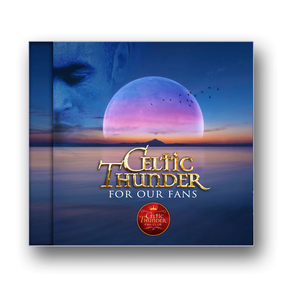 Celtic Thunder - For Our Fans - New CD Album