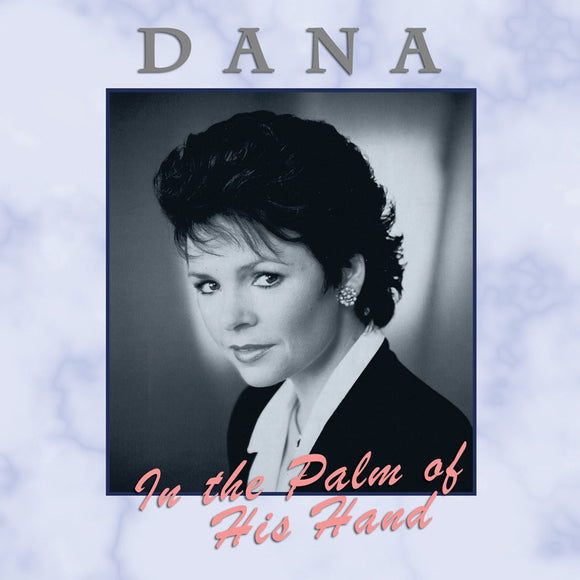 DANA - In The Palm of His Hand - New CD