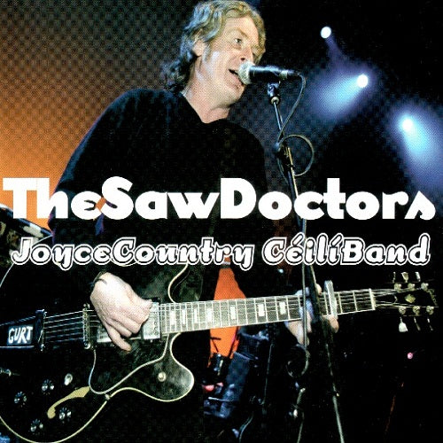 The Saw Doctors – Joyce Country Céilí Band - New CD
