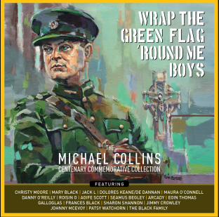 Michael Collins - Wrap The Green Flag ‘Round Me Boys - New CD