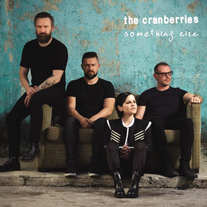 THE CRANBERRIES - SOMETHING ELSE CD 2017 (UK Standard Edition) Brand New Album