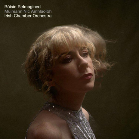 Muireann Nic Amhlaoibh & The Irish Chamber Orchestra Róisín Re Imagined New CD