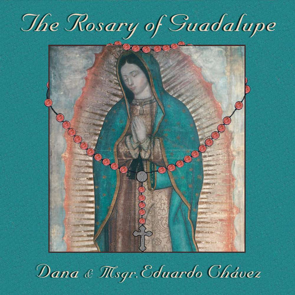 The Rosary of Guadelupe - DANA & Msgr. Eduardo Chávez - New 2CD