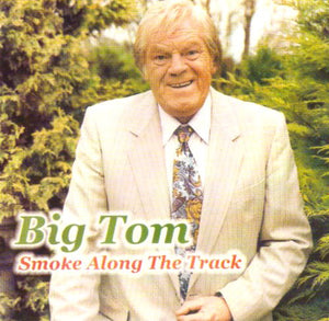 Big Tom - Smoke Along The Track -  CD