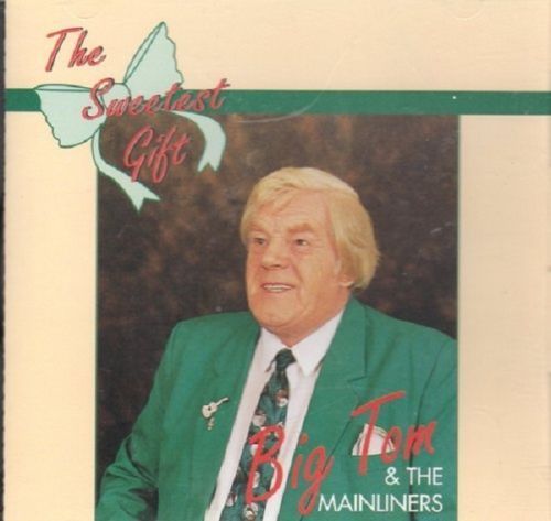 Big Tom - The Sweetest Gift -  CD