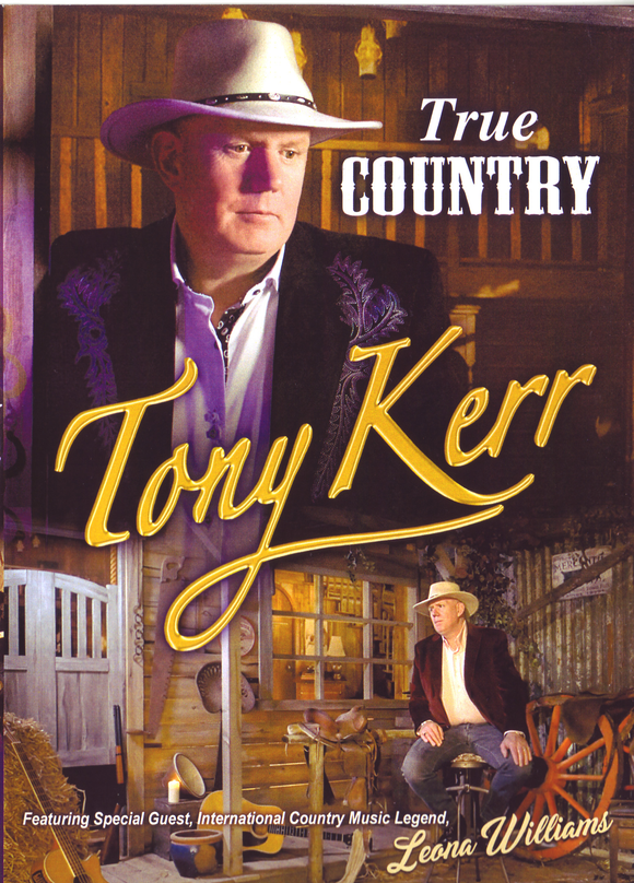 Tony Kerr True Country DVD Special Guest Leona Williams