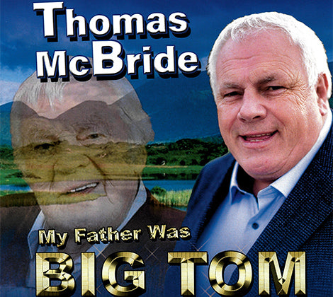 THOMAS MCBRIDE My Father Was Big Tom CD Irish Country Music ( The 1st album for the son of Big Tom McBride.) It's great to see the Irish country music  tradition continues with the McBride family