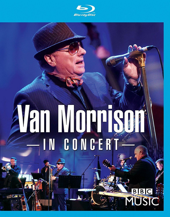 Van Morrison - In Concert Blu-Ray Presale February 16th 2018