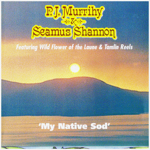 PJ Murrihy & Seamus Shannon - My Native Sod - New CD