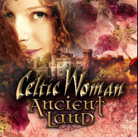 Celtic Woman - Ancient Land - New CD Album - Pre Order Released 26/10/2018