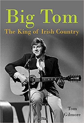 Big Tom: The King of Irish Country - Hardback Book - Pre Order Released 01/10/2018