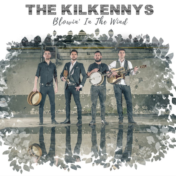The Kilkennys  Blowin In The Wind - New CD Album - Pre Order 14/09/2018