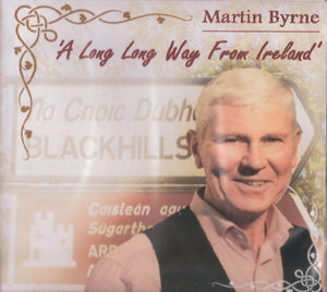 Martin Byrne - A Long Long Way From Ireland - New CD