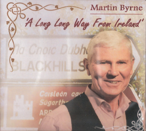 Martin Byrne - A Long Long Way From Ireland - New CD