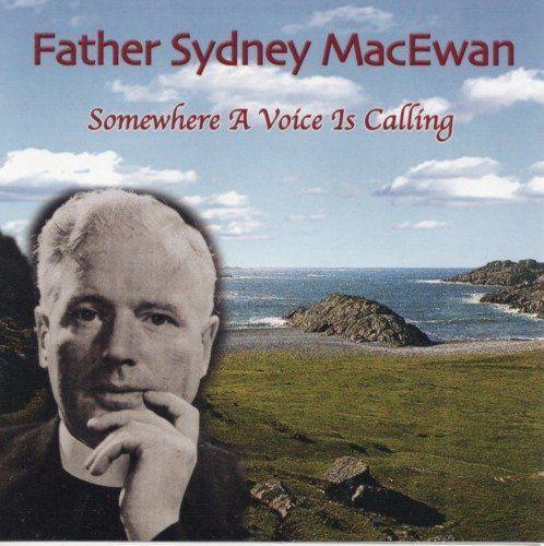 FATHER SYDNEY MACEWAN - SOMEWHERE A VOICE IS CALLING - CD Album