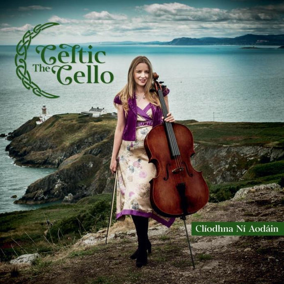 Clíodhna Ní Aodáin - The Celtic Cello - New CD Album