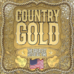 Country Gold - The Greatest Hits Of All Time - New 3CD Album