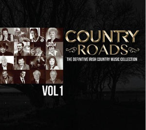 Country Roads Vol 1. The Definitive Irish Country Music Collection - New CD Album - Pre Order Released 09/11/2018