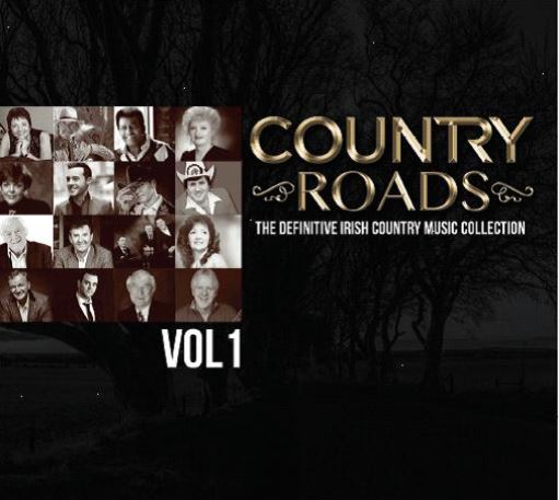 Country Roads Vol 1. The Definitive Irish Country Music Collection - New CD Album - Pre Order Released 09/11/2018