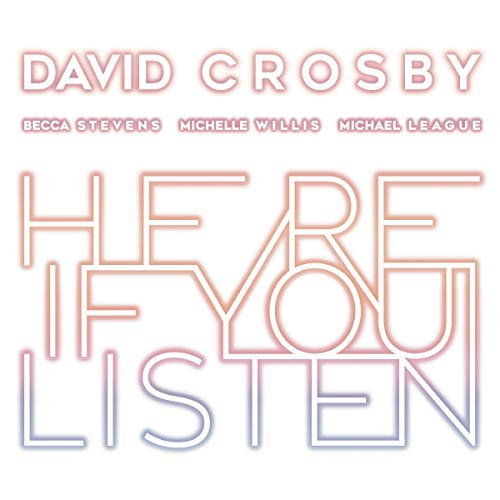 David Crosby - Here If You Listen - New CD Album - Pre Order 26/10/2018