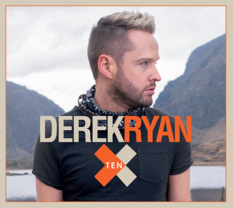 Derek Ryan - Ten - New CD Album- Pre Order Released 09/11/2018