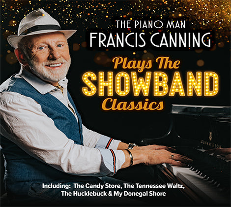 The Piano Man Francis Canning – Plays The Showband Classics - New CD