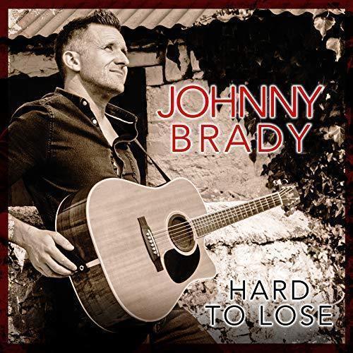 Johnny Brady - Hard To Lose - New CD Album