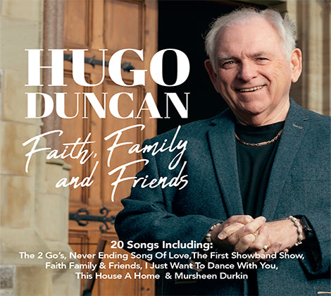 Hugo Duncan - Faith, Family and Friends - New CD - PreOrder Released 12/05/2023