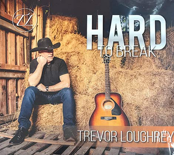 Trevor Loughrey Hard To Break - New CD 2019