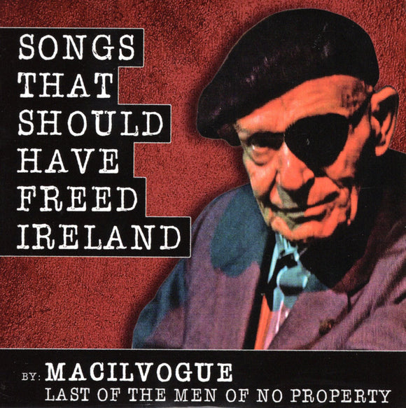 Joe Mulhearn (Men Of No Property) - Songs That Should Have Freed Ireland CD by MACILVOGUE Last of the Men Of No Property