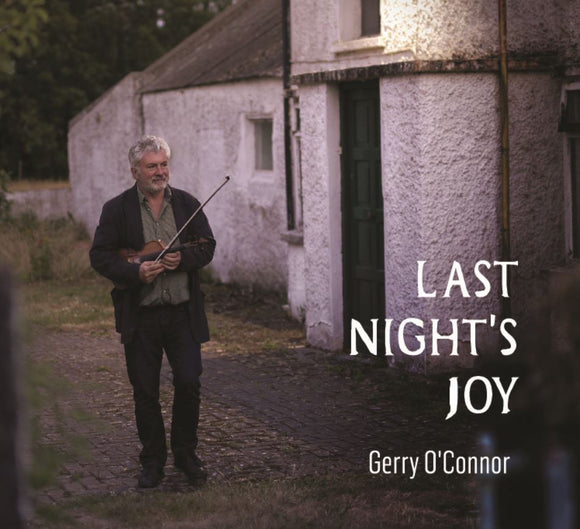 Gerry O’Connor - Last Night’s Joy - New CD Album 2018 (Traditional Irish Music )