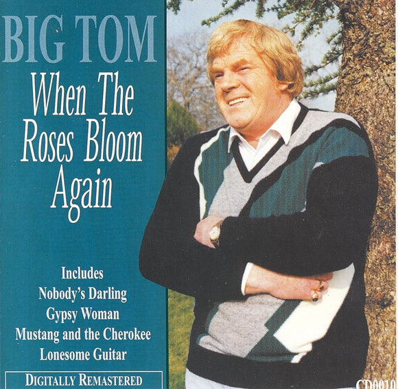 Big Tom - When The Roses Bloom Again -  CD