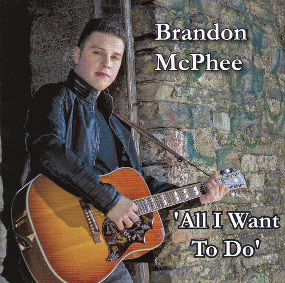 Brandon McPhee - All I Want To Do - New CD Album