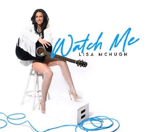 Lisa McHugh - Watch Me - New CD - PreOrder Released 20/10/2023