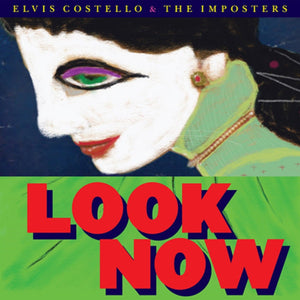 Elvis Costello & The Imposters - Look Now - New 2CD Album - PreOrder 12/10/2018