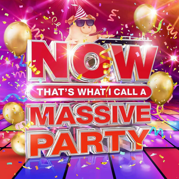 NOW That’s What I Call A Massive Party - New 4CD - Released 19/11/2021