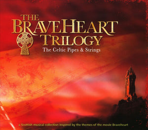 Braveheart Trilogy: The Celtic Pipes and Strings - New CD Album