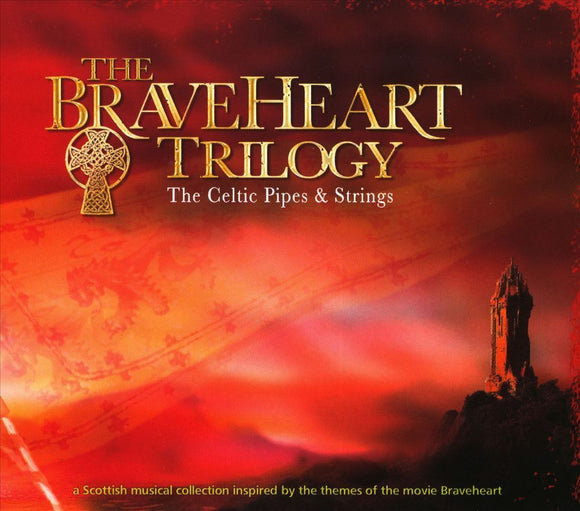 Braveheart Trilogy: The Celtic Pipes and Strings - New CD Album